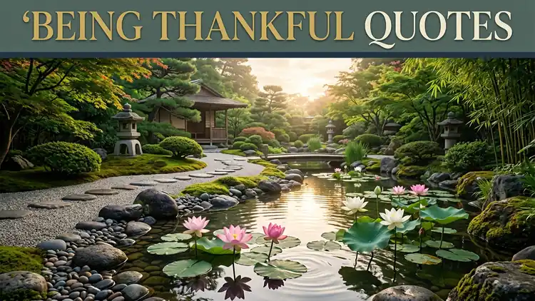 75 Mindful Being Thankful Quotes to Cultivate Inner Peace, Joy & Contentment