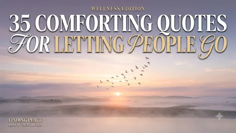 35 Comforting Quotes on Letting People Go with Grace