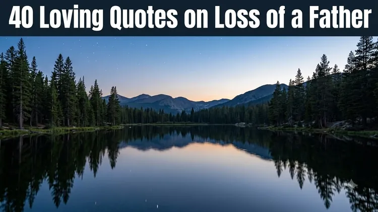 40 Loving Quotes on the Loss of a Father & Healing