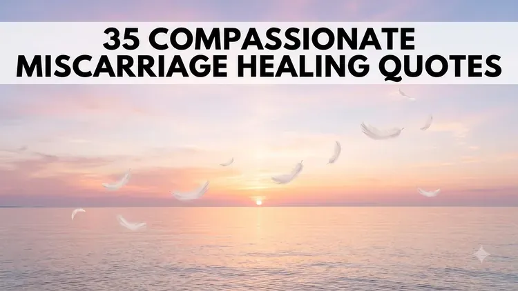 35 Compassionate Miscarriage Healing Quotes for Grieving Parents