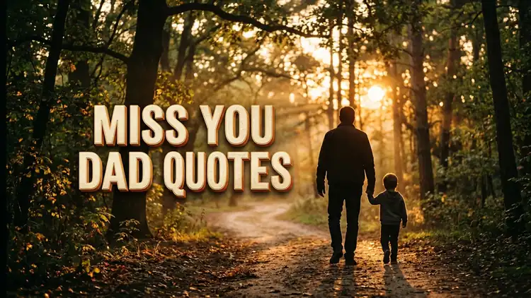 65 Deeply Moving Miss You Dad Quotes: Honoring Paternal Memory & Unbroken Ties
