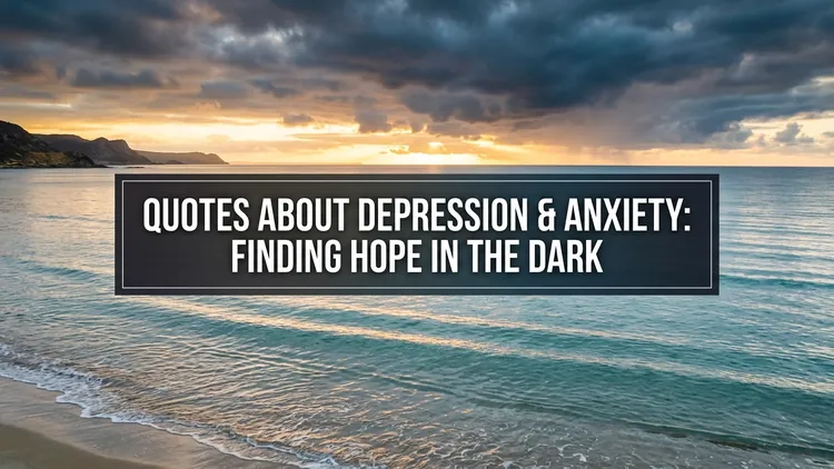 70 Validating Quotes About Depression and Anxiety: Navigating the Inner Storm