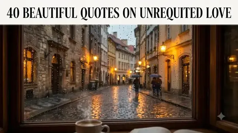40 Healing Quotes on Unrequited Love & Letting Go
